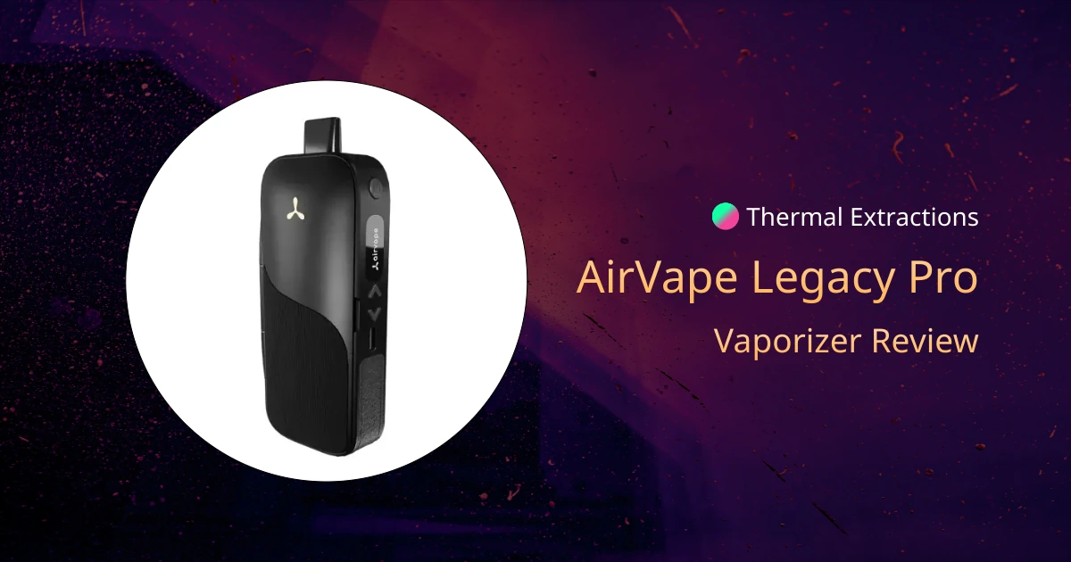 AirVape Legacy Pro Review | Thermal Extractions