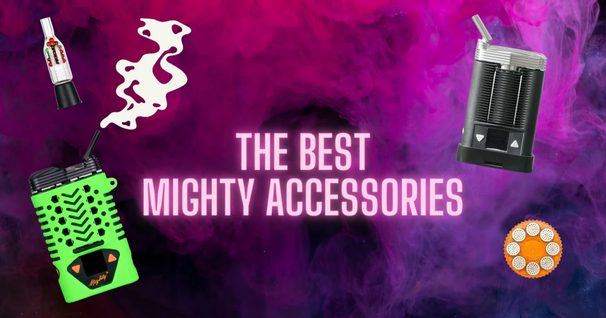 The Best Accessories for the Mighty Vaporizer