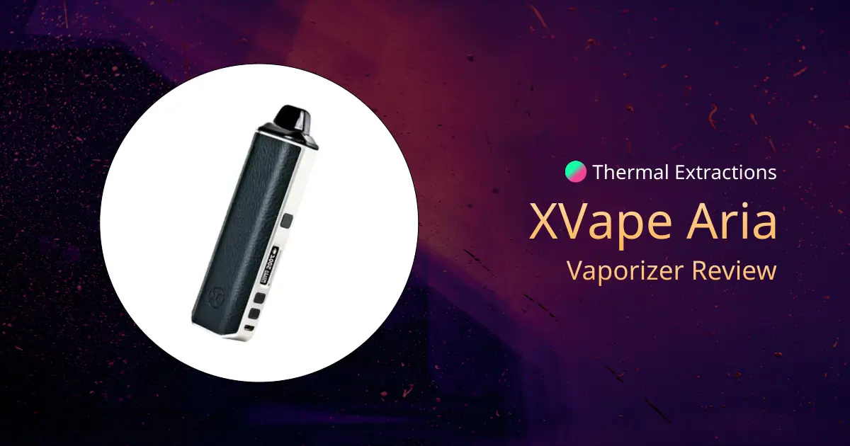XVape Aria Review Thermal Extractions